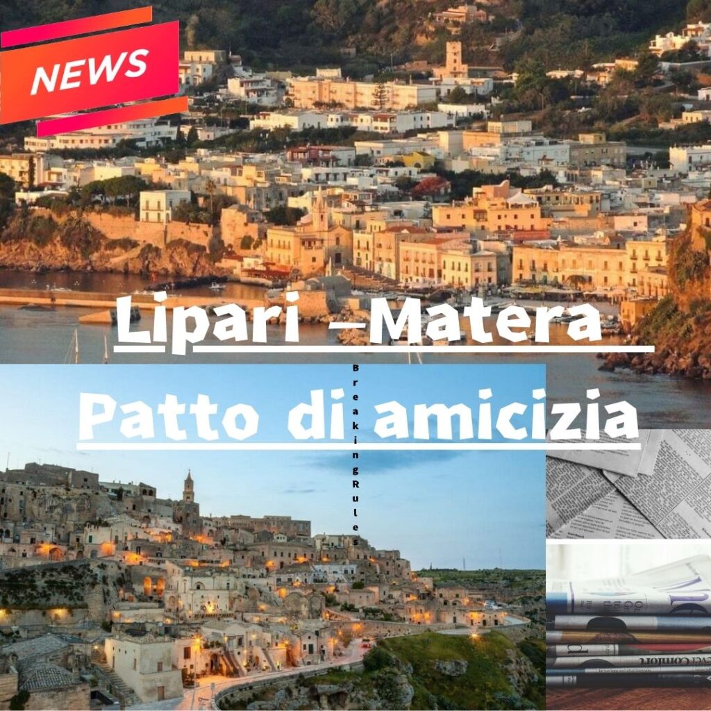 Lipari - Matera: "Patto di amicizia" per la crescita culturale, turistica e ambientale