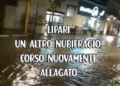 Lipari: un altro nubifragio, corso e porto nuovamente allagati